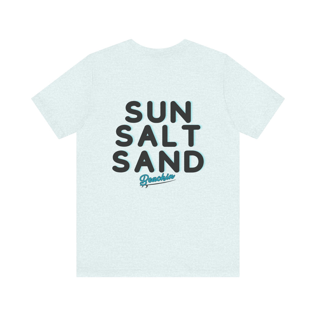"Sun Salt Sand" Unisex Jersey Short Sleeve Tee