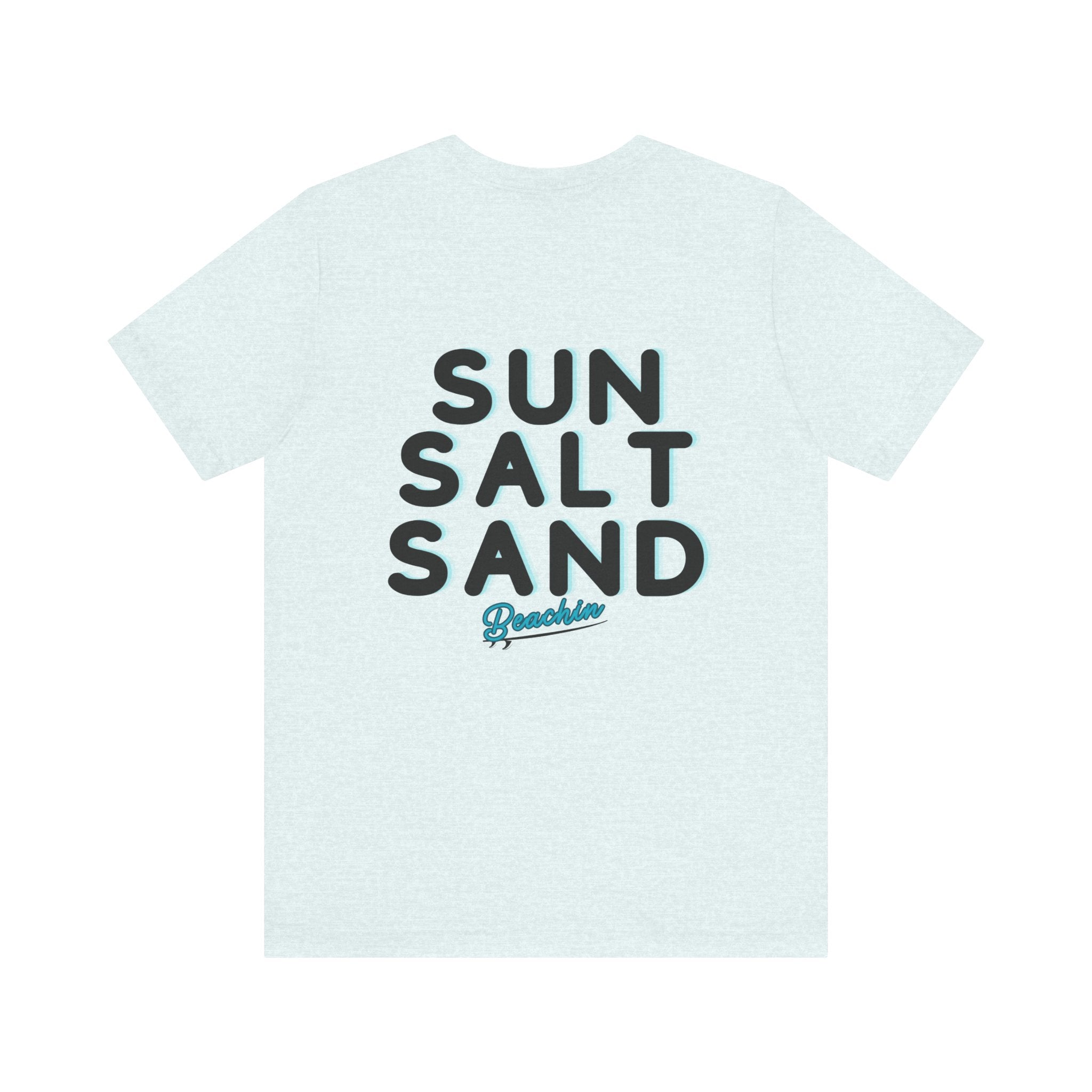 "Sun Salt Sand" Unisex Jersey Short Sleeve Tee