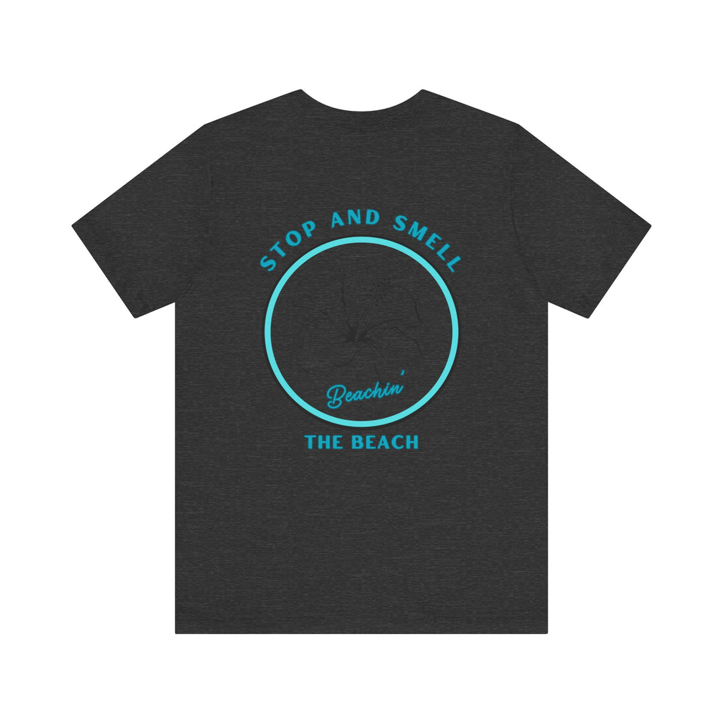 Stop and Smell the Beach Unisex Jersey Short Sleeve Tee